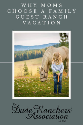 Family Dude Ranch Vacations for Moms | The Dude Ranchers' Association