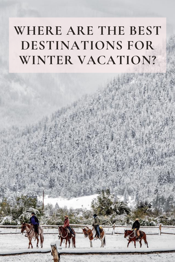 Winter Vacation best destinations for Winter Vacation